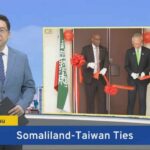 Somaliland Opens New Taipei Office – June 12, 2026