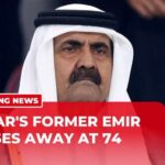 Qatar's Father Emir Sheikh Hamad bin Khalifa Al Thani dies at 74